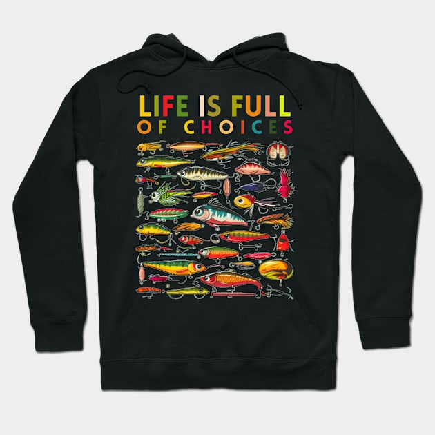 Life is Full of Choices Hoodie by Wild Catch